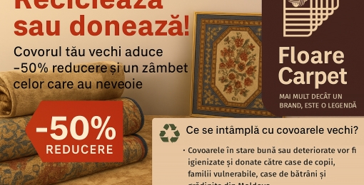 Reciclează sau donează! Covorul tău vechi aduce -50% reducere și un zâmbet celor care au nevoie!!!